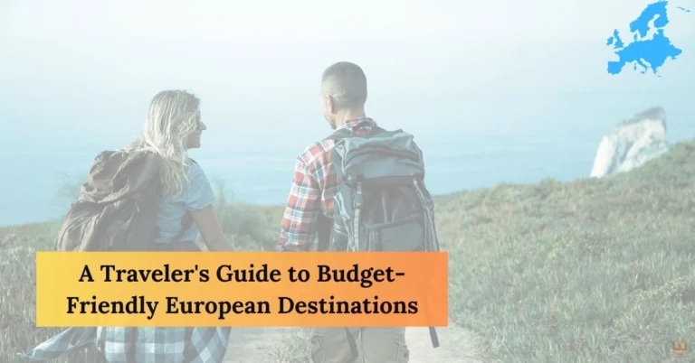 A Traveler's Guide to Budget-Friendly European Destinations
